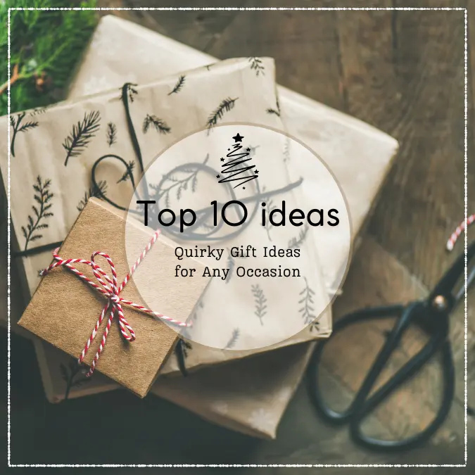Top 10 Quirky Gift Ideas for Any Occasion